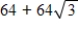 <strong>Use DeMoivre's Theorem to find the indicated power of the following complex number. </strong> A) B)32 C)64 D)-64 E)