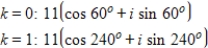 <strong>Use DeMoivre's theorem to find the indicated roots of the complex number. Square roots of </strong> A) B) C) D) E)