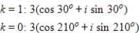 <strong>Use DeMoivre's theorem to find the indicated roots of the complex number. Square roots of </strong> A) B) C) D) E)