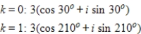 <strong>Use DeMoivre's theorem to find the indicated roots of the complex number. Square roots of </strong> A) B) C) D) E)