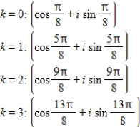 <strong>Use DeMoivre's theorem to find the indicated roots of the complex number. Fourth roots of </strong> A) B) C) D) E)