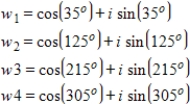 <strong>Find the fourth roots of Write the roots in trigonometric form.</strong> A) B) C) D) E)