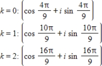 <strong>Use DeMoivre's theorem to find the indicated roots of the complex number. Cube roots of </strong> A) B) C) D) E)