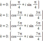 <strong>Use DeMoivre's theorem to find the indicated roots of the complex number. Fourth roots of </strong> A) B) C) D) E)