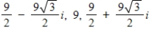 <strong>Find the cube roots of the following complex number.Write each of the roots in standard form. -729</strong> A) B) C) D)-9 E)