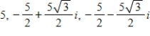 <strong>Find the cube roots of the following complex number.Write each of the roots in standard form. </strong> A) B) C) D) E)