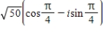 <strong>Represent the complex number graphically, and find the trigonometric form of the number. 5 - 5i </strong> A) B) C) D) E)