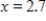 Evaluate the function   at   .Round to 3 decimal places.