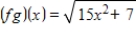 <strong>Find ( fg )(x). </strong> A) B) C) D) E)