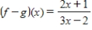 <strong>Let f (x) = 2x + 1, g(x) = 3x - 2.Find the function. </strong> A) B) C) D) E)none of the above