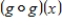 <strong>Let .Find the composite function which expresses the given correspondence correctly. </strong> A) B) C) D) E)none of the above