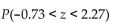 <strong>If z is a standard normal variable, find the probability:  </strong> A) 0.4884 B) 0.7557 C) 1.54 D) 0.2211 <div style=padding-top: 35px> 