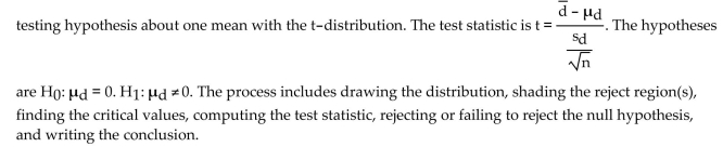 When the samples are dependent, the differences are computed for each pair of values. Then the mean and standard deviation are computed. The process proceeds exactly like the process in Chapter 7 for
