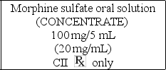 <strong>The nurse is to administer 15 mg of morphine liquid to the patient. How much morphine liquid will the nurse draw up to administer to the patient? </strong> A) 0.5 mL B) 0.75 mL C) 1.3 mL D) 1.5 mL