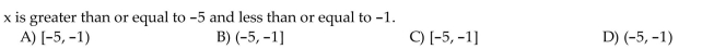 Use interval notation to describe the interval of real numbers.