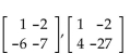 Determine which elementary row operation(s) applied to the first matrix will yield the second matrix. -