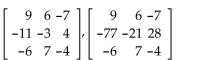 Determine which elementary row operation(s) applied to the first matrix will yield the second matrix. -
