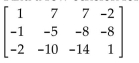 Find a row echelon form or a reduced row echelon form, as indicated, for the given matrix. -Find a row echelon form for the matrix.