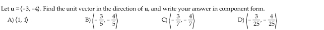 Find the unit vector in the direction of the given vector. Write your answer in the indicated form.