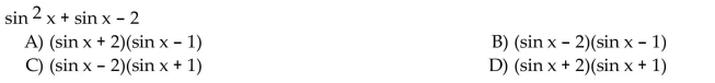 Write each expression in factored form as an algebraic expression of a single trigonometric function.