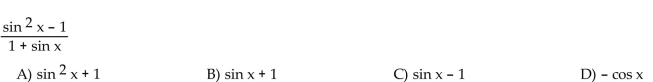 Write each expression in factored form as an algebraic expression of a single trigonometric function.