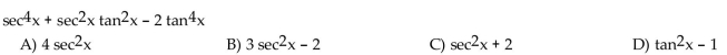 Write each expression in factored form as an algebraic expression of a single trigonometric function.