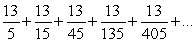 Is the following a geometric series? Answer Yes or No.  <div style=padding-top: 35px> 
