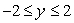 The following figure could be the slope field for the differential equation   for   and   .  <div style=padding-top: 35px> 