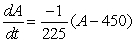 A manufacturer of a chocolate beverage mixes liquid chocolate with milk in a large vat containing 450 liters of the mixture that is 20% chocolate initially. The differential equation for A, the amount of chocolate in the vat at time t, follows a rate in - rate out model. When chocolate flows in at a rate of 2 liters/min and the mixed beverage flows out at the same rate, you can model the situation with the differential equation liters/min which can be rewritten as . a) What is the particular solution to this differential equation? b) In the long run, how many liters of chocolate will be in the mixture contained in the vat?