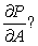 <strong>Suppose that the price P (in dollars) to purchase a used car is a function of C, its original cost (in dollars), and its age A (in years). So P = f(C,A). What is the sign of </strong> A)Negative B)Positive