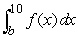 <strong>The density function f(x) shown below describes the probability that a computer circuit board will cost a manufacturer more than a certain number of dollars to produce. In this case, the cost of the circuit board, x, is measured in thousands of dollars. Which of the following definite integrals give the probability that the circuit board will cost between $2 thousand and some amount $b thousand? Assume that b is between 2 and 10. </strong> A) B) C) D)