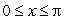 <strong>For and , which of the following statements are true?</strong> A) has global maxima at and B) has a global minima at and C) has a global maximum at D) has a global minimum at