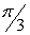 <strong>In the function y = 3sin (x) + 5, in the interval from 0 , at which value(s) of x does the function contain a global maximum?</strong> A) and B)0 and C) only D)4 E)2