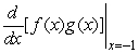 The following table gives values for two functions f and g and their derivatives. What is ?