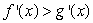 Assume that f and g are differentiable functions defined on all of the real line. f and g can satisfy: for all x and for all x.