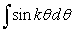 <strong>Find the indefinite integral , where k is a constant.</strong> A) B) C) D)