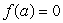 The following graph represents the rate of change of a function f with respect to x; i.e., it is the graph of , with . Find a value a to one decimal place such that and . If there is no such value, enter none.
