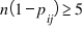 <strong>A chi-square test for independence of two categorical variables is appropriate if:</strong> A) . B) for all i and all j. C) for all i and all j. D) and for all i and all j.