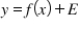 <strong>The equation (where E is a random variable) represents:</strong> A) a general additive probabilistic model. B) a general additive deterministic model. C) a fixed, one-to-one relationship between x and y. D) a deterministic model with x as the independent variable and y as the dependent variable.