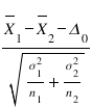 <strong>The test statistic Follows a standard normal distribution if:</strong> A) and the samples are dependent. B) and the samples are dependent. C) both and and the samples are dependent. D) both and and the samples are independent.