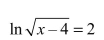 <strong>Solve the logarithmic equation below algebraically. Round your result to three decimal places. </strong> A) 38.489 B) 28.421 C) 3.668 D) 74.354 E) 58.598