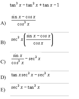 Factor; then use fundamental identities to simplify the expression below and determine which of the following is not equivalent.