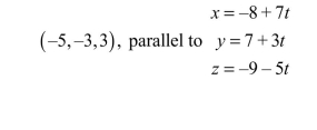 Find symmetric equations for the line through the point and parallel to the specified line. Show all your work.