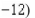 <strong>Find all intercepts: </strong> A)x-intercepts: (,0), (,0); y-intercepts: (0, ), (0, 3) B)x-intercept: (12, 0); y-intercepts: (0, ), (0, 3) C)x-intercepts: (4, 0), (-3,0); y-intercept: (0, D)x-intercepts: (, 0), (,0); y-intercepts: (0, -12), (0, 12) E)x-intercept: y-intercept: (0, -12)