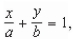 Use the result, the line with intercepts has the equation to write an equation of the line with x-intercept: and y-intercept:
