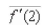 <strong>Find the value of the derivative (if it exists) of   at the indicated extremum.  </strong> A)   is undefined. B)   C)   D)   E)   <div style=padding-top: 35px> 