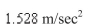 <strong>The maker of an automobile advertises that it takes seconds to accelerate from kilometers per hour to kilometers per hour.Assuming constant acceleration, compute the acceleration in meters per second per second.Round your answer to three decimal places.</strong> A) B) C) D) E)