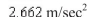 <strong>The maker of an automobile advertises that it takes seconds to accelerate from kilometers per hour to kilometers per hour.Assuming constant acceleration, compute the acceleration in meters per second per second.Round your answer to three decimal places.</strong> A) B) C) D) E)