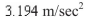 <strong>The maker of an automobile advertises that it takes seconds to accelerate from kilometers per hour to kilometers per hour.Assuming constant acceleration, compute the acceleration in meters per second per second.Round your answer to three decimal places.</strong> A) B) C) D) E)