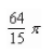 <strong>Find the volume of the solid generated by revolving the region bounded by the graphs of the equations about the line </strong> A) B) C) D) E)